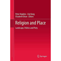 Religion and Place: Landscape, Politics and Piety [Hardcover]