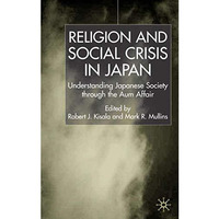 Religion and Social Crisis in Japan: Understanding Japanese Society Through the  [Hardcover]