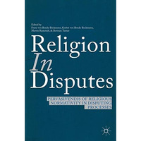 Religion in Disputes: Pervasiveness of Religious Normativity in Disputing Proces [Hardcover]