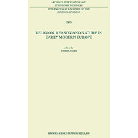 Religion, Reason and Nature in Early Modern Europe [Paperback]