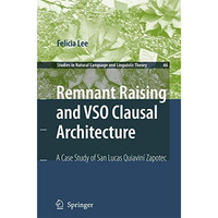 Remnant Raising and VSO Clausal Architecture: A Case Study of San Lucas Quiavini [Paperback]