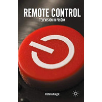 Remote Control: Television in Prison [Hardcover]