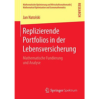 Replizierende Portfolios in der Lebensversicherung: Mathematische Fundierung und [Paperback]