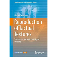 Reproduction of Tactual Textures: Transducers, Mechanics and Signal Encoding [Paperback]