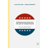 Reproductive Rights in the Age of Human Rights: Pro-life Politics from Roe to Ho [Hardcover]