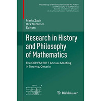 Research in History and Philosophy of Mathematics: The CSHPM 2017 Annual Meeting [Hardcover]