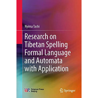 Research on Tibetan Spelling Formal Language and Automata with Application [Hardcover]