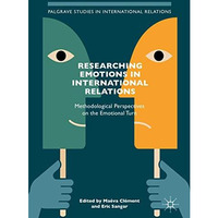 Researching Emotions in International Relations: Methodological Perspectives on  [Hardcover]