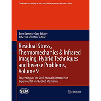 Residual Stress, Thermomechanics & Infrared Imaging, Hybrid Techniques and I [Paperback]