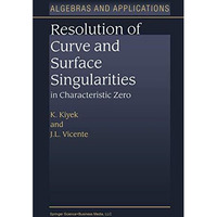 Resolution of Curve and Surface Singularities in Characteristic Zero [Paperback]