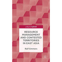 Resource Management and Contested Territories in East Asia [Hardcover]