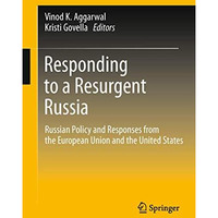 Responding to a Resurgent Russia: Russian Policy and Responses from the European [Hardcover]