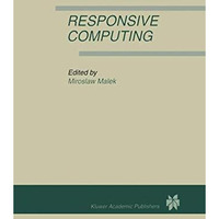 Responsive Computing: A Special Issue of REAL-TIME SYSTEMS The International Jou [Paperback]