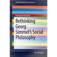 Rethinking Georg Simmel's Social Philosophy [Paperback]