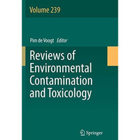 Reviews of Environmental Contamination and Toxicology Volume 239 [Paperback]