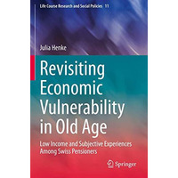 Revisiting Economic Vulnerability in Old Age: Low Income and Subjective Experien [Paperback]