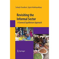 Revisiting the Informal Sector: A General Equilibrium Approach [Paperback]