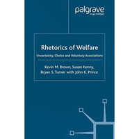 Rhetorics of Welfare: Uncertainty, Choice and Voluntary Associations [Hardcover]