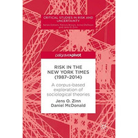 Risk in The New York Times (19872014): A corpus-based exploration of sociologic [Hardcover]