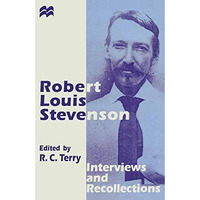 Robert Louis Stevenson: Interviews and Recollections [Paperback]