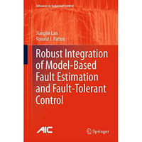 Robust Integration of Model-Based Fault Estimation and Fault-Tolerant Control [Hardcover]