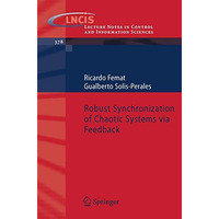 Robust Synchronization of Chaotic Systems via Feedback [Paperback]