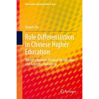 Role Differentiation in Chinese Higher Education: Tensions between Political Soc [Hardcover]