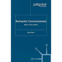 Romantic Consciousness: Blake to Mary Shelley [Paperback]