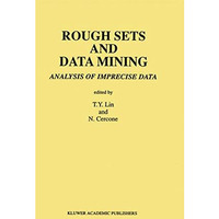 Rough Sets and Data Mining: Analysis of Imprecise Data [Hardcover]