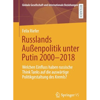 Russlands Au?enpolitik unter Putin 20002018: Welchen Einfluss haben russische T [Paperback]