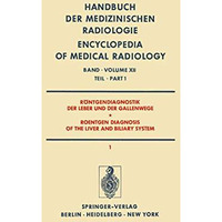 R?ntgendiagnostik der Leber und der Gallenwege Teil 1 / Roentgen Diagnosis of th [Paperback]