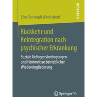 R?ckkehr und Reintegration nach psychischer Erkrankung: Soziale Gelingensbedingu [Paperback]