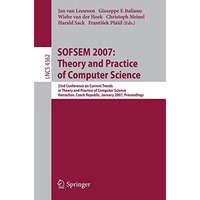 SOFSEM 2007: Theory and Practice of Computer Science: 33nd Conference on Current [Paperback]