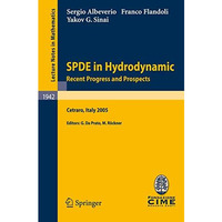 SPDE in Hydrodynamics: Recent Progress and Prospects: Lectures given at the C.I. [Paperback]