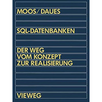 SQL-Datenbanken: Der Weg vom Konzept zur Realisierung in dBASE: Eine schrittweis [Paperback]