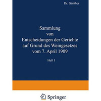 Sammlung von Entscheidungen der Gerichte auf Grund des Weingesetzes vom 7. April [Paperback]