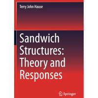 Sandwich Structures: Theory and Responses [Paperback]