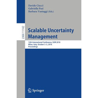 Scalable Uncertainty Management: 12th  International Conference, SUM 2018, Milan [Paperback]