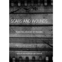 Scars and Wounds: Film and Legacies of Trauma [Paperback]