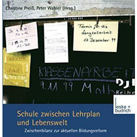 Schule zwischen Lehrplan und Lebenswelt: Zwischenbilanz zur aktuellen Bildungsre [Paperback]