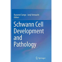 Schwann Cell Development and Pathology [Paperback]