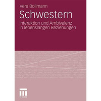 Schwestern: Interaktion und Ambivalenz in lebenslangen Beziehungen [Paperback]