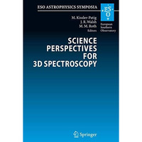 Science Perspectives for 3D Spectroscopy: Proceedings of the ESO Workshop held i [Paperback]