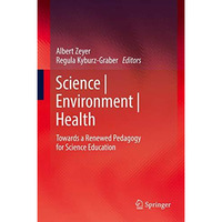 Science | Environment | Health: Towards a Renewed Pedagogy for Science Education [Paperback]