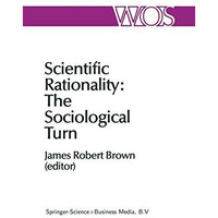 Scientific Rationality: The Sociological Turn [Paperback]