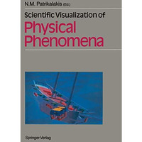 Scientific Visualization of Physical Phenomena [Paperback]