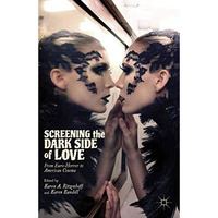 Screening the Dark Side of Love: From Euro-Horror to American Cinema [Paperback]