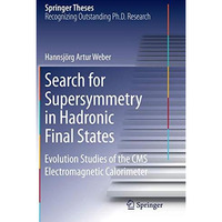 Search for Supersymmetry in Hadronic Final States: Evolution Studies of the CMS  [Paperback]