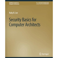 Security Basics for Computer Architects [Paperback]