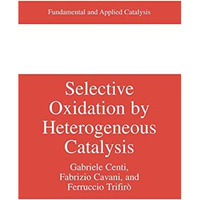 Selective Oxidation by Heterogeneous Catalysis [Hardcover]